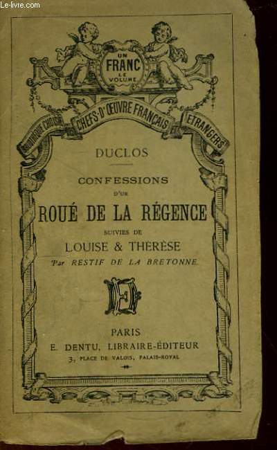 Confessions d'un Rou de La Rgence, suivies de Louise et Thrse par Restif de La Bretonne.