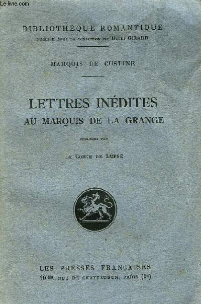 Lettres Indites au Marquis de la Grange, publies par Le Comte de Lupp.