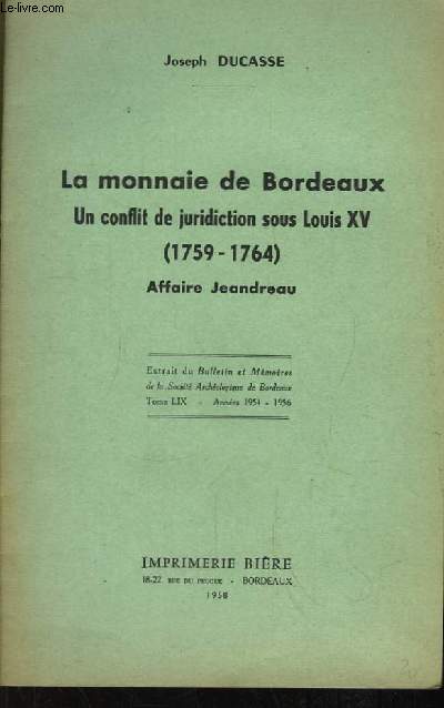 La monnaie de Bordeaux. Un conflit de juridiction sous Louis XV (1759 - 1764) Affaire Jeandreau.