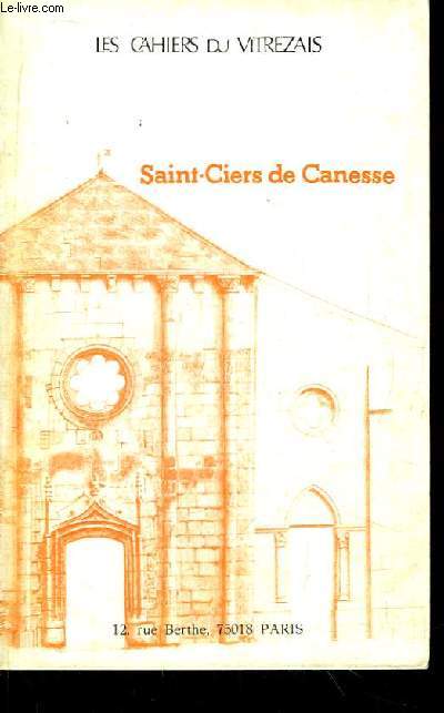 Les Cahiers du Vitrezais NXLIII : Saint-Ciers de Canesse. Approche Historique.