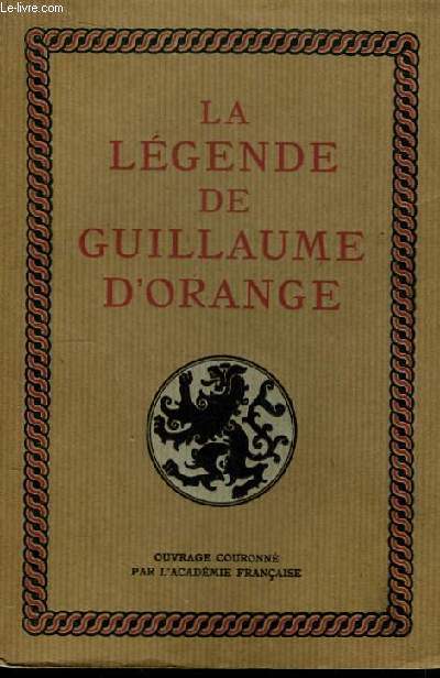 La Lgende de Guillaume d'Orange.