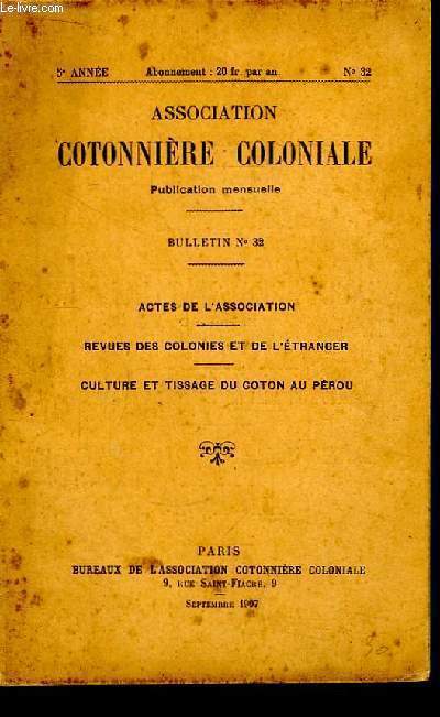 Bulletin de l'Association Cotonnire Coloniale, n32 - 5e anne : Actes de l'Association, Revue des Colonies et de l'tranger, Culture et Tisssage du Coton au Prou.