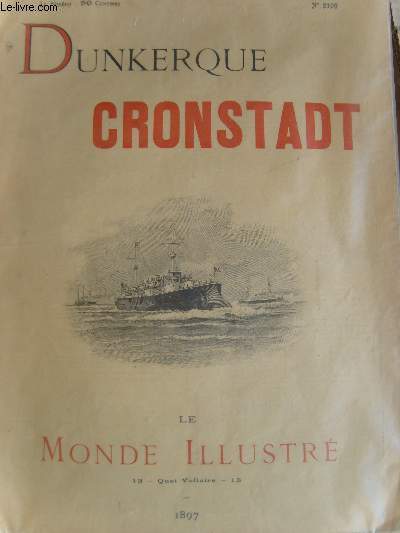 Le Monde Illustr N2109 : Dunkerque - Cronstadt. Voyage du Prsident de la Rpublique en Russie -