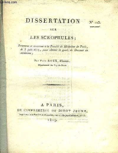 Dissertation sur les Scrophules. Thse N113, soutenue le 3 juin 1819, pour obtenir le grade de Docteur en mdecine. Avec envoi de l'auteur.