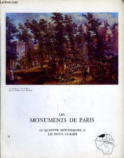 Les Monuments de Paris N10 : Le Quartier Montmartre, 1e partie, les Petits Champs.