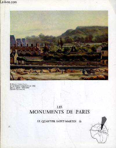 Les Monuments de Paris N15 : Le Quartier Saint-Martin, 1e partie.