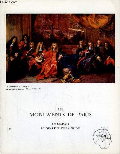 Les Monuments de Paris N17 : Le Marais, le Quartier de la Grve.