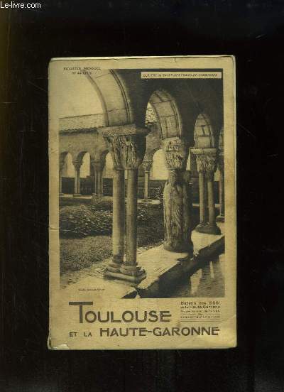 Bulletin des ESSI de la Haute-Garonne, n44 - 127 - 9. Toulouse et la Haute-Garonne.