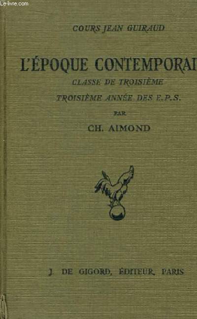 L'Epoque Contemporaine ( 1789 - 1880 ). Classe de 3me, 3me anne des E.P.S.
