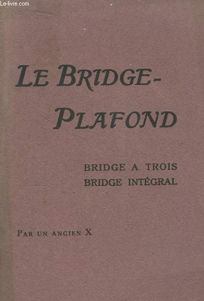Le Bridge-Plafond. Bridge  trois - Bridge intgral.