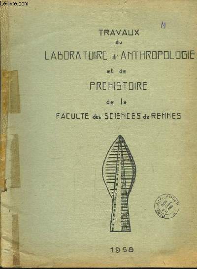 Travaux du Laboratoire d'Anthropologie Gnrale et de Prhistoire de la Facult des Sciences de Rennes - 1958
