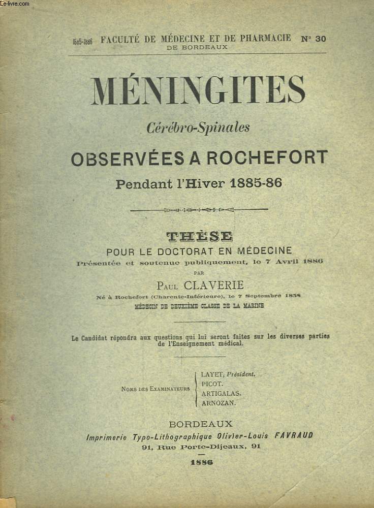 Mningites Crbro-Spinales observes  Rochefort pendant l'Hiver 1885 - 1886. Thse pour le doctorat en mdecine N30