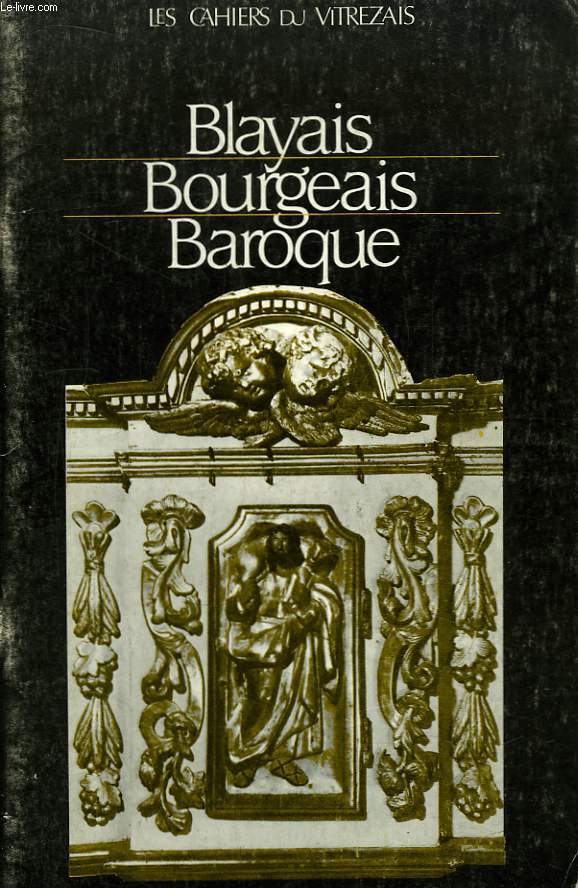 Les Cahiers du Vitrezais N62 - 17e anne : Blayais, Bourgeais, Baroque.
