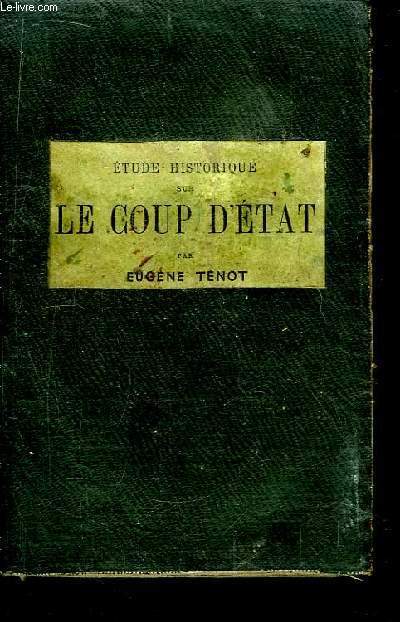 Paris en dcembre 1851. Etude historique sur le Coup d'Etat. Suivi de La Province en Dcembre 1851, Etude historique sur le Coup d'Etat.