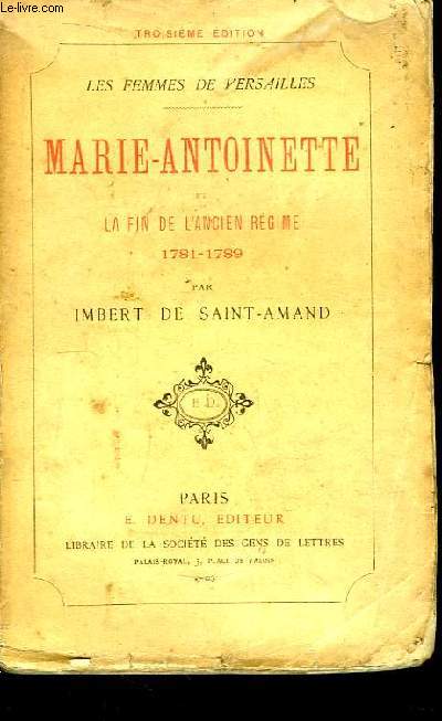 Marie-Antoinette et la Fin de l'Ancien Rgime 1781 - 1789