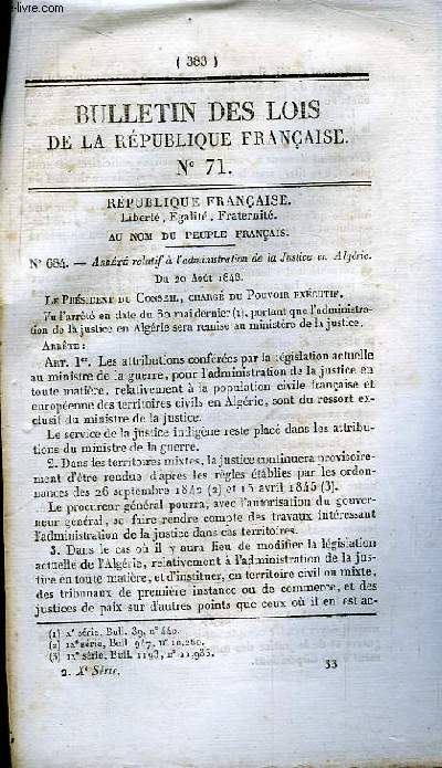 Bulletin des Lois de la Rpublique Franaise. N71 : Arrt relatif  l'administration de la Justice en Algrie, du 20 aot 1848