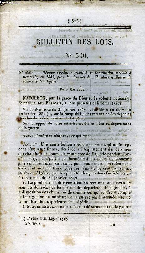 Bulletin des Lois N500 : Dcret Imprial relatif  la Contribution spciale  percevoir, en 1857, pour les dpenses des Chambres et Bourse de commerce de l'Algrie. du 6 mai 1857