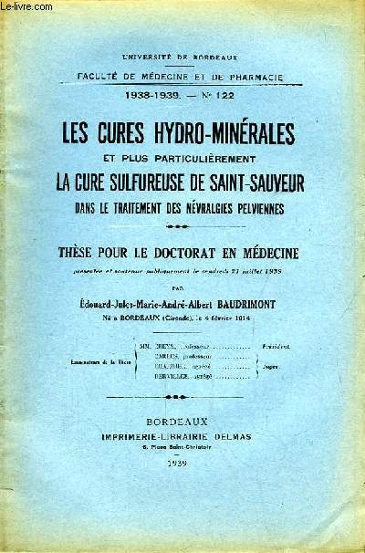 Les Cures Hydro-Minrales et plus particulirement la Cure Sulfureuse de Saint-Sauveur dans le Traitement des nvralgies pelviennes. Thse pour le Doctorat en Mdecine N122