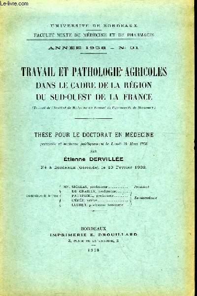 Travail et Pathologie Agricoles dans le cadre de la rgion du Sud-Ouest de la France. Thse pour le Doctorat en Mdecine N31