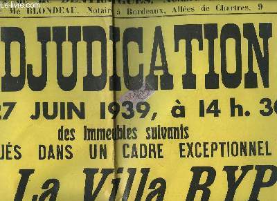 1 Affiche de l'Adjudication, le 27 juin 1939, d'immeubles situs  Arcachon : La Villa Ryp et un Terrain  btir.