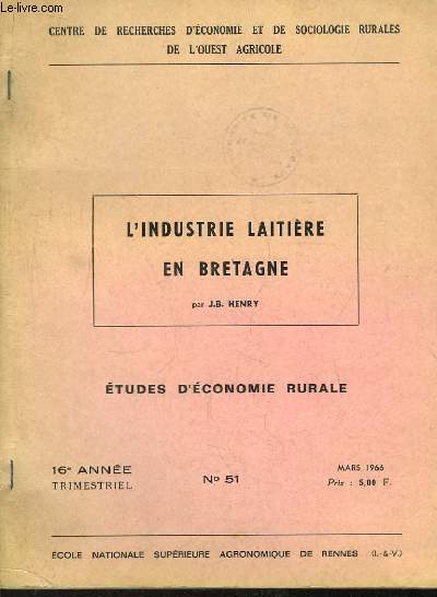 L'Industrie Laitire en Bretagne. Etudes d'Economie Rurale N51 - 16e anne.