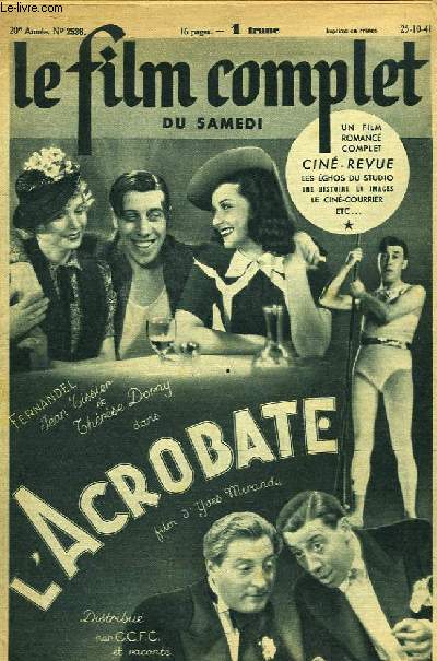 Le Film Complet du Samedi N2536 - 20e anne : L'Acrobate, d'Yves Mirande, avec Fernandel, Jean Tissier et Thrse Dorny. Racont par R. Leyral.