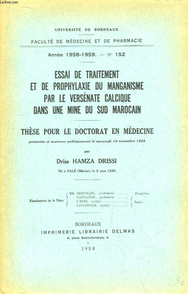Essai de Traitement et de Prophylaxie du Manganisme par le Versnate Calcique dans une Mine du Sud Marocain. Thse pour le Doctorat en Mdecine N152