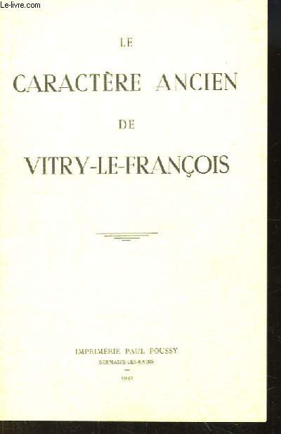 Le Caractre Ancien de Vitry-le-Franois.