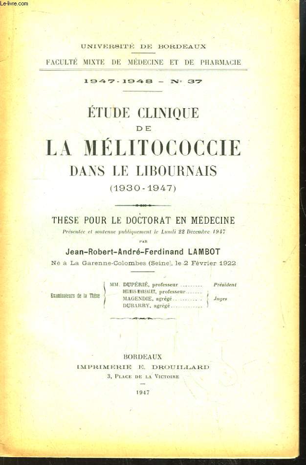 Etude Clinique de la Mlitococcie dans le Libournais (1930 - 1947). Thse pour le Doctorat en Mdecine N37