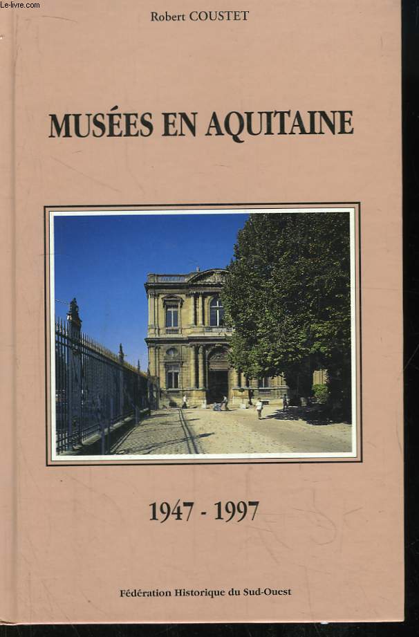 Muses en Aquitaine. Bilan d'un cinquantenaire 1947 - 1997