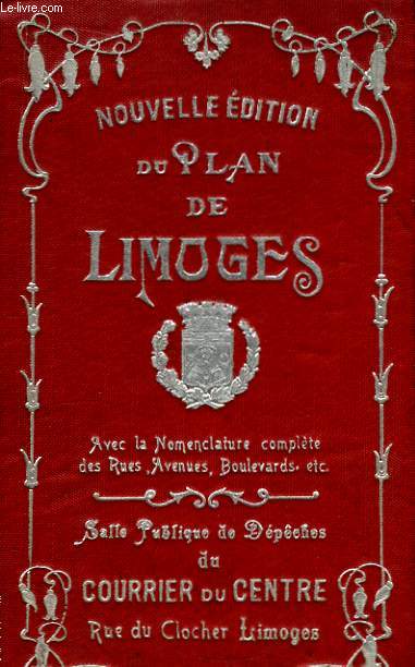 Nouvelle Edition du Plan de Limoges. Avec la Nomenclature, compltes des Rues, Avenues, Boulevards.