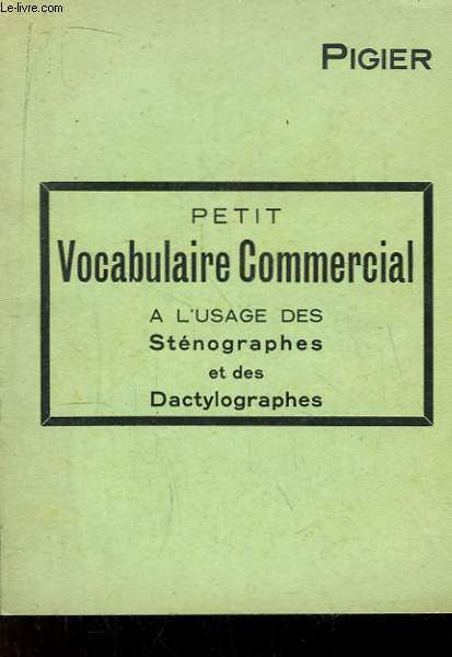 Petit Vocabulaire Commercial  l'usage des Stnographes et des Dactylographes.