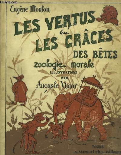 Les Vertus & les Grces des Btes. Zoologie Morale.