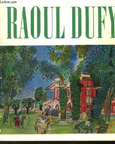Raoul Dufy 1877 - 1953. Catalogue de l'exposition  la Galerie des Beaux-Arts de Bordeaux, du 2 mai au 1er septembre 1970