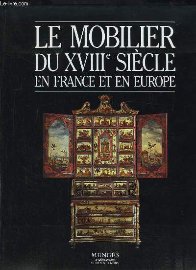 Le Mobilier du XVIIIe sicle en France et en Europe.
