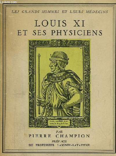 Louis XI et ses Physiciens.