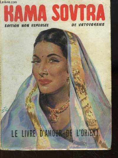 Kama Soutra. Le Livre d'Amour de l'Orient. Edition non expurge.