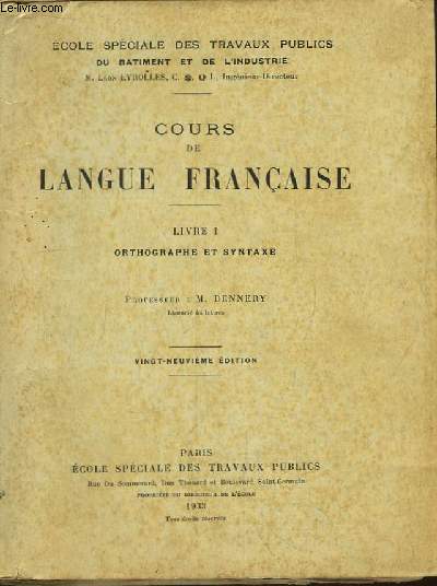 Cours de Langue Franaise. Livre 1 : Orthographe et Syntaxe.