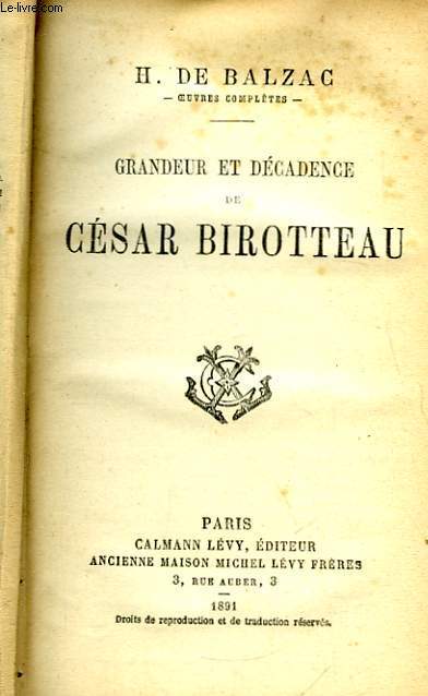 Grandeur et Dcadence de Csar Birotteau. Scnes de la Vie Parisienne.
