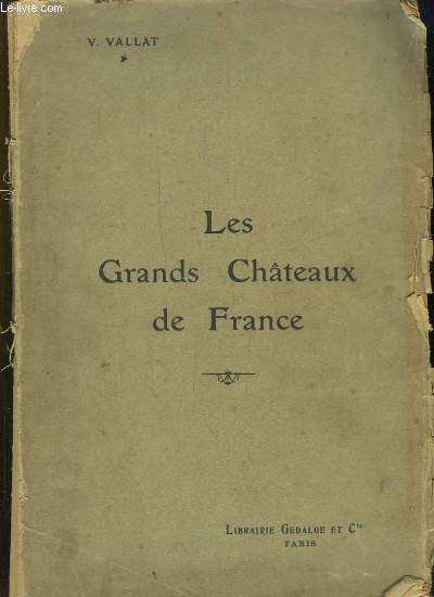 Les Grands Chteaux de France.