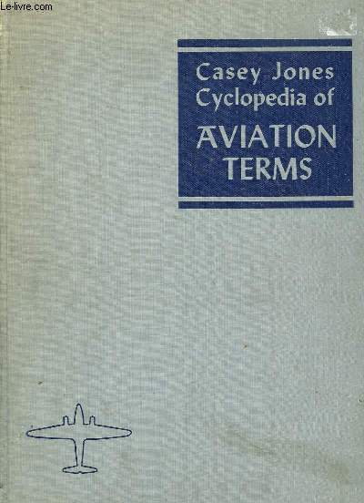 Casey Jones Cyclopedia of Aviation Terms.