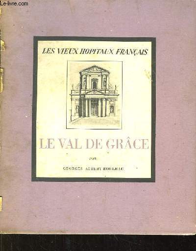 Le Val de Grce. Les Vieux Hpitaux Franais.