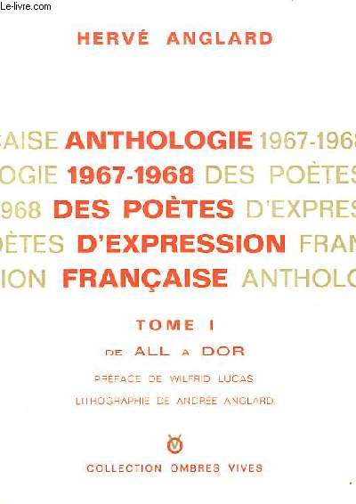 Anthologie 1967 - 1968 des Potes d'Expression Franaise. TOME 1