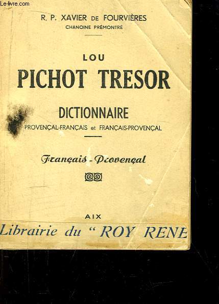 Lou Pichot Tresor. Dictionnaire Franais - Provenal.