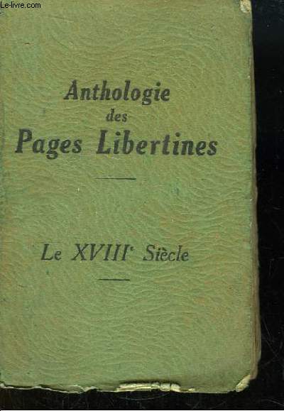 Anthologie des Pages Libertines. Le XVIIIe sicle.