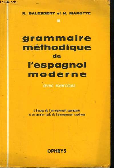 Grammaire Mthodique de l'espagnol moderne, avec excercices.