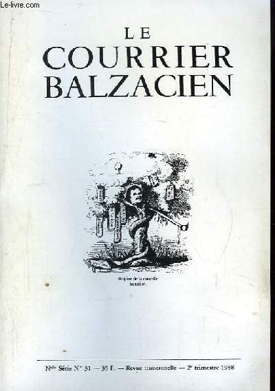 Le Courrier Balzacien. Nouvelle srie n31 : Lettre de Carpentras - Le Conciliateur de Vaucluse (annonce de la mort de Balzac), lettres du Cotentin - Le mystrieux Louault et le cache-pot ...