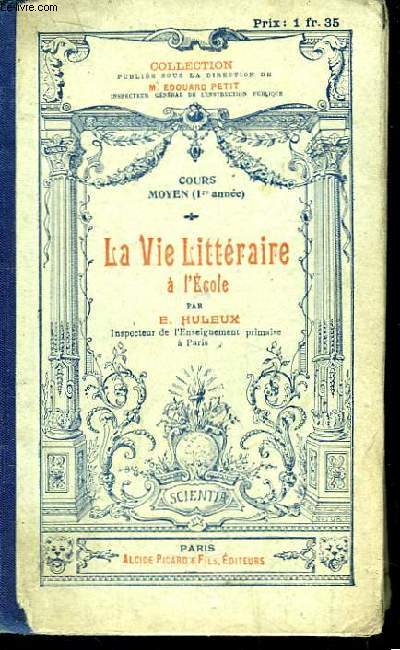 La Vie Littraire  l'Ecole. Lecture, Rcitation, Rdaction. Cours moyen (1e anne).