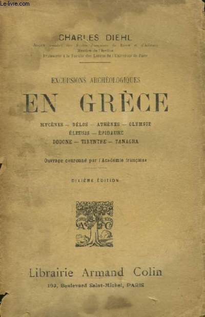 Excursions archologiques en Grce. Mycnes, Dlos, Athnes, Olympie, Eleusis, Epidaure, Dodone, Tirynthe, Tanagra.