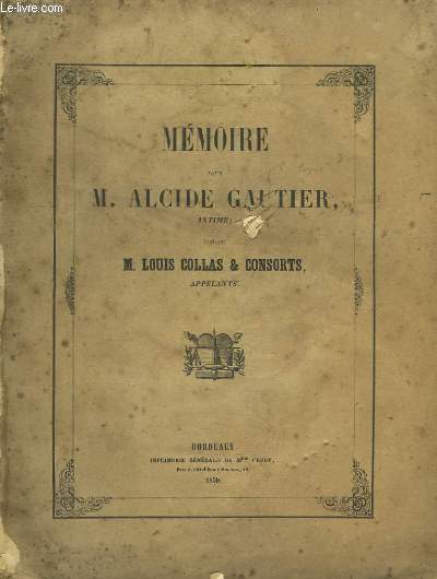 Mmoire POUR M. Alcide Gautier (intim), CONTRE M. Louis Collas & Consorts (appelants)